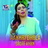 About Aakhri Dhola Song