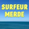 Surfeur Merde