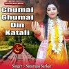 About Ghumai Ghumai Din Katali Song