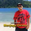 About Menjaga Dirimu Song