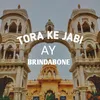 TORA KE JABI AY BRINDABANE