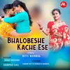 Bhalobeshe Kache Ese