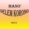 About Mano' Delem Korong Song