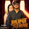 About Rajput Ka Kehar DJ Remix Song