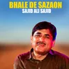 About Bhale De Sazaon Song