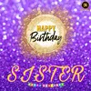 About Happy Birthday Sister Song