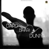 About Dard Bhari Duniya Song