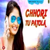About Chhori Tu Patola Song