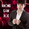 Không Cảm Xúc