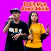 About Balik Mue Aagul Musik Song