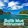 About Balik Mue Instrument Song