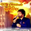 About Tor Attitude Bhangijiba Song