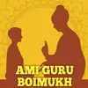 About AMI GURU BOIMUKH Song