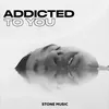 Addicted to you