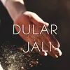 About DULAR JALI Song