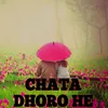 CHATA DHORO HE