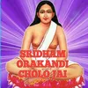 About SRIDHAM ORAKANDI CHOLO JAI Song