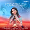 About Achyutam Keshavam x Radha Rani Lage Song