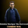 Halaka Mazigar Ma Rawozai