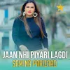 About Jaan nhi Piyari Lagdi Song