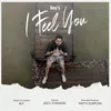 About I Feel you Song