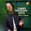 About Onnu Thodan Ullil Song