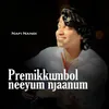 Premikkumbol Neeyum Njaanum