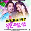 About Hello Kon Mui Kahuchen Song