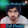 About Gul Da Madani Da Song