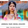 About Jodhana Main Chudla Beachti Song