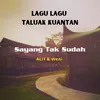 About Sayang Tak Sudah Song