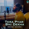 About Tera Pyar Bhi Dekha Song