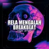 About BREAKBEAT RELA MENGALAH FULL BASS Song