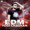 EDM With Yogi Chauhan