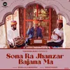 Sona Ra Jhanzar Bajana Ma