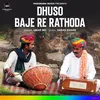 About Dhuso Baje Re Rathoda Song