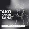 About Ako Naman Sana Song