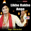 About Likhe Rakho Ange Song