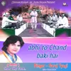 About abhi to Chand baki hai Song