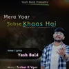 About Mera Yaar Sabse Khaas Hai Song