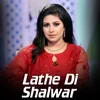 About Lathe Di Shalwar Song