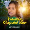 About NAWAINJ DUPULAL KAN Song