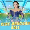 About Kere Munggah Bale Song