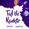 About Tap No Rankar Song