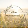 Mellow Melodiescape