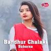 About Bandhur Chalaki Song