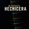 Mi Bachata Hechicera