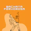 About Bachata fervorosa Song