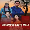 About Udhampur Lagya Mela Song