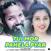 Tui Mor Pahela Pyar